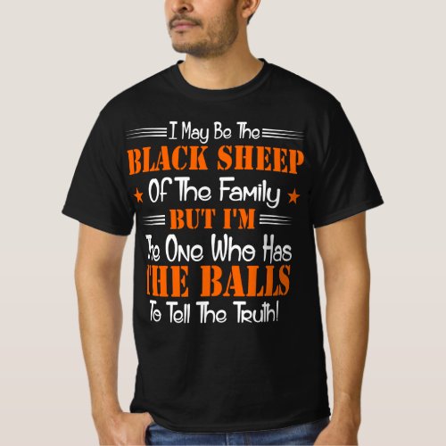 I May Be The Black Sheep the balls T_Shirt