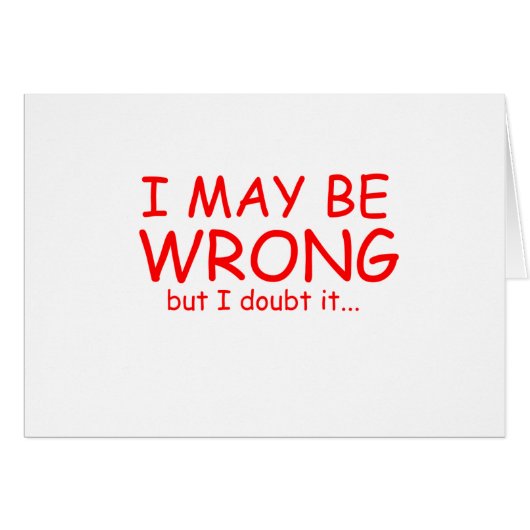 I may be wrong (Front Horizontal)