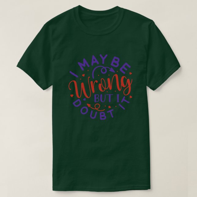 I may be wrong but i doubt it01 T-Shirt (Design Front)