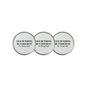 I may be wrong but i doubt it Mrs Always Right fun Golf Ball Marker