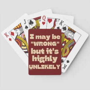 I MAY BE WRONG BUT IT' HIGHLY UNLIKELY funny Poker Cards