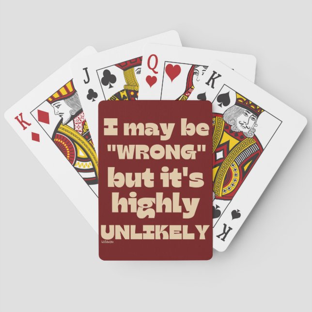 I MAY BE WRONG BUT IT' HIGHLY UNLIKELY funny       Poker Cards (Back)