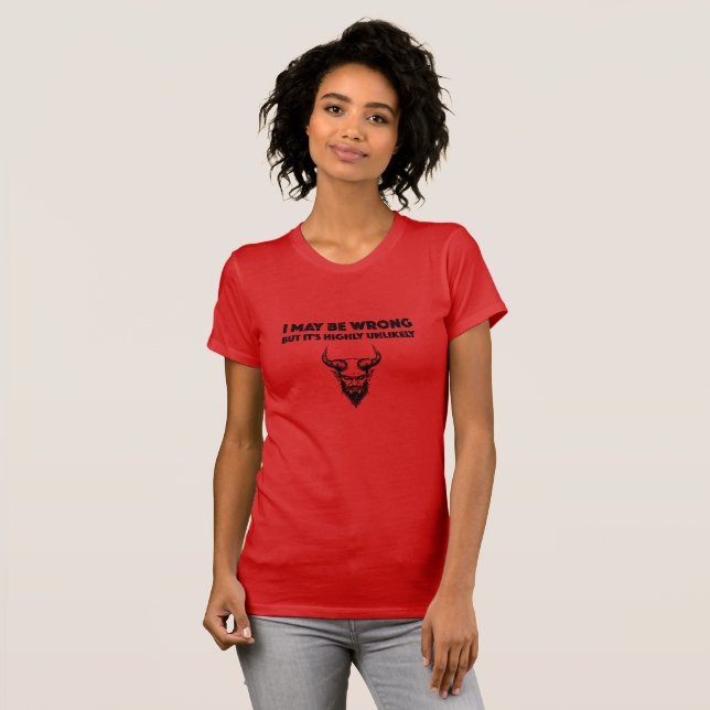 I May Be Wrong But It's Highly Unlikley - Women's  T-Shirt (Front Full)