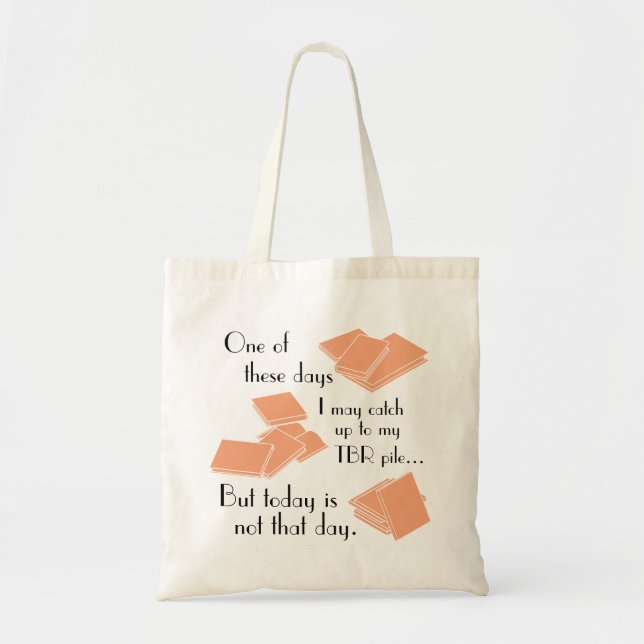 I may catch up to my TBR pile Tote Bag (Front)