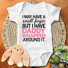 I May Have A Small Finger But I Have Daddy Wrapped Baby Bodysuit