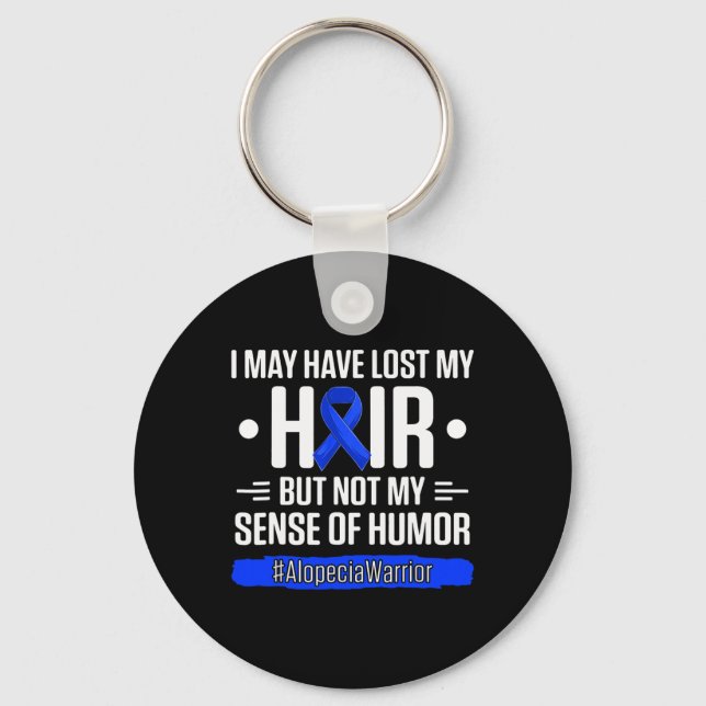 I May Have Lost My Hair But Not My Sense Of Humor  Keychain (Front)