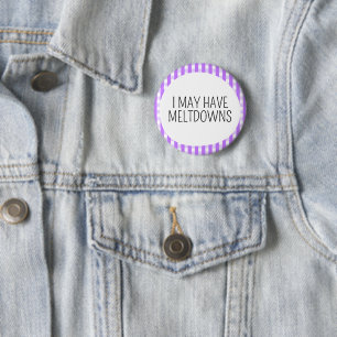 I may have meltdowns button