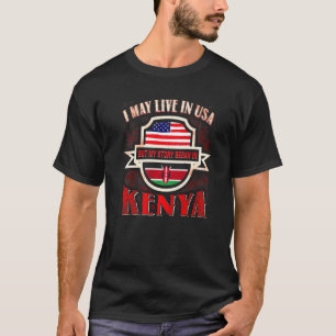 I May Live In The Usa But My Story Began In Kenya T-Shirt