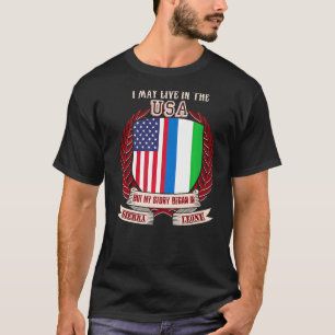 I May Live In The Usa But My Story Began In Sierra T-Shirt