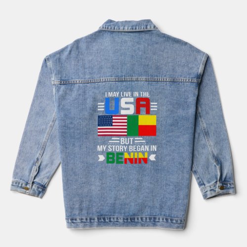 I May Live In USA But My Story Began In Benin  Denim Jacket