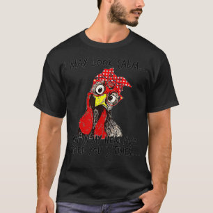 I may look calm But in my head I pecked you 3 Time T-Shirt