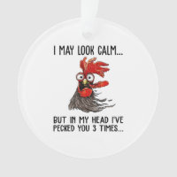 I May Look Calm But In My Head I've Pecked You 3 T