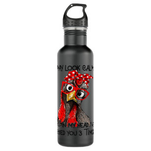 I May Look Calm But In My Head I've Pecked You 3 T Stainless Steel Water Bottle