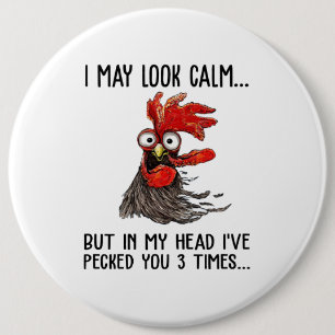 I May Look Calm But In My Head I've Picked You 3 T Button