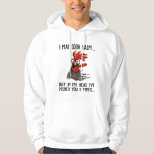 I May Look Calm But In My Head I've Picked You 3 T Hoodie
