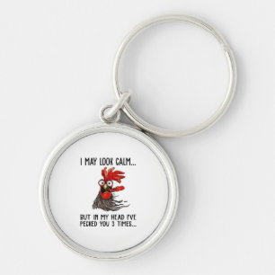 I May Look Calm But In My Head I've Picked You 3 T Keychain