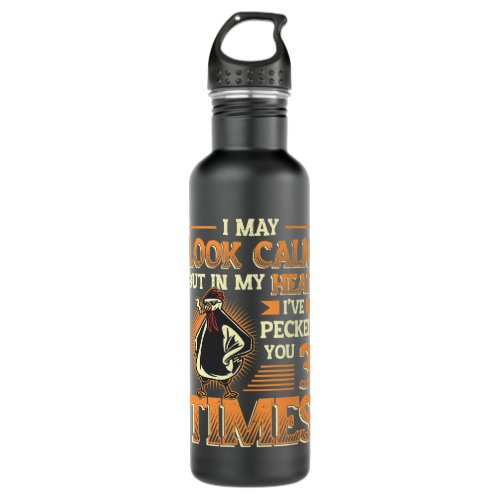 I May Look Calm Chicken 22 Stainless Steel Water Bottle