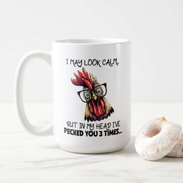 I May Look Calm Chicken Hen Sarcasm Funny Coffee Mug (With Donut)