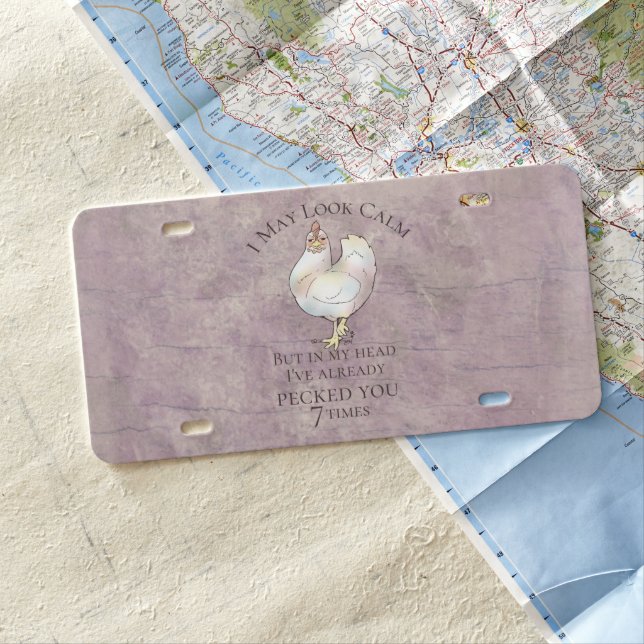 "I May Look Calm" Chicken License Plate (In Situ)