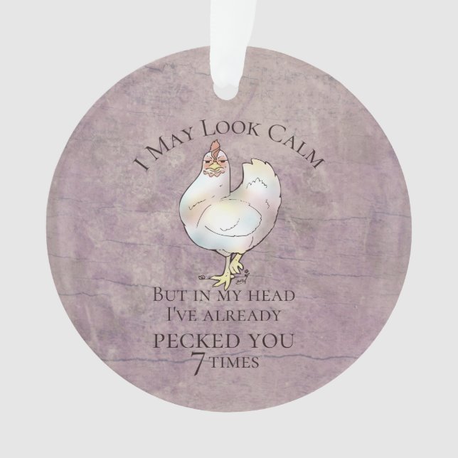 "I May Look Calm" Chicken Ornament (Front)