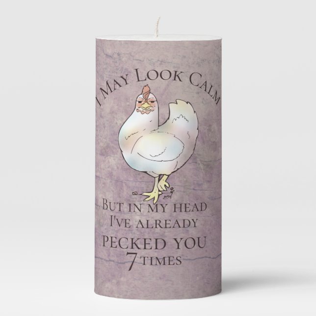 "I May Look Calm" Chicken Pillar Candle (Front)
