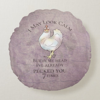 "I May Look Calm" Chicken Round Pillow