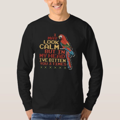 I May Look Calm Funny Bird T_Shirt