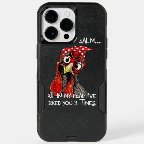 I May Look Calm Funny Chicken Farm Sarcastic  for OtterBox iPhone 14 Pro Max Case
