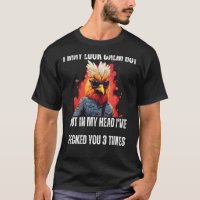 I May Look Calm Funny Rooster Humor Sarcastic