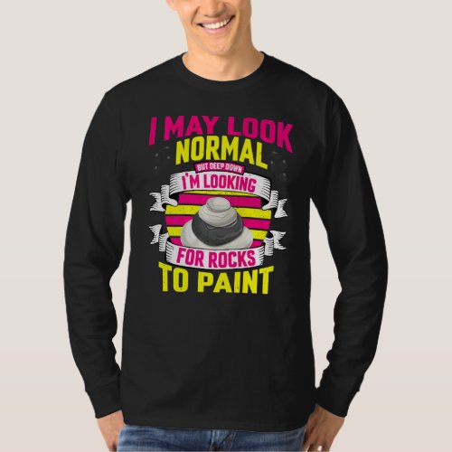 I May Look Normal But Deep Down Im Looking For Ro T_Shirt