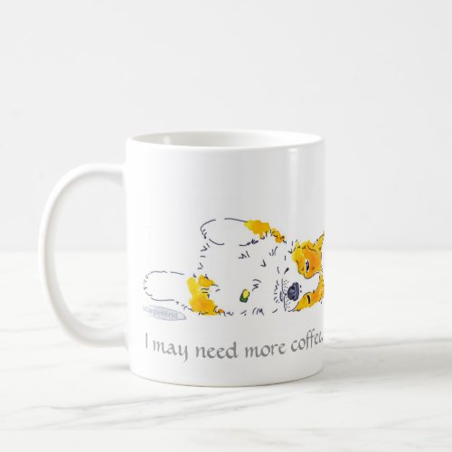 I May Need More Coffee Corgi Mug