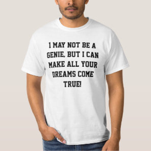 I may not be a genie... t-shirt