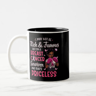 I May Not Be Rich And Famous But Im Breast Cancer  Two-Tone Coffee Mug