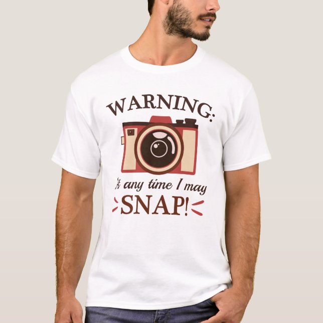 I May Snap T-Shirt (Front)