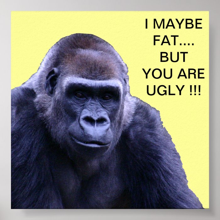 I maybe fat Gorilla Poster