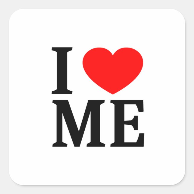 I ❤️ ME I LOVE ME I HEART ME SQUARE STICKER (Front)