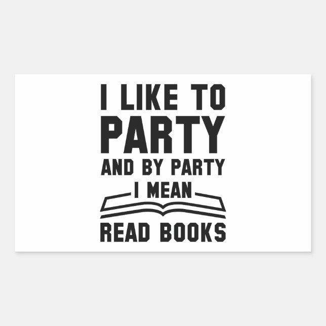 I Mean Read Books Rectangular Sticker (Front)