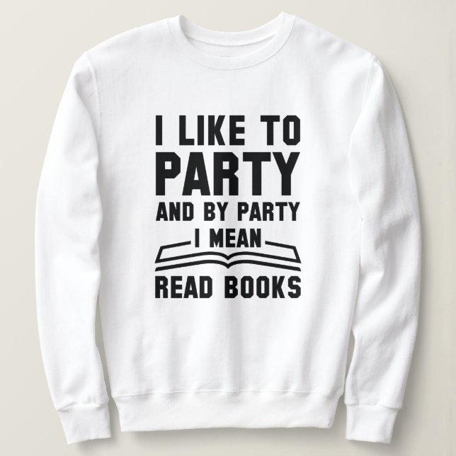 I Mean Read Books Sweatshirt (Design Front)