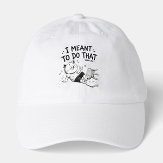 I Meant to Do That Funny Dad Hat