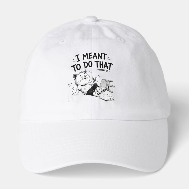 I Meant to Do That Funny Dad Hat (Front)