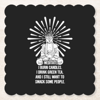 I Meditate I Burn Candles. I Drink Green Tea. Paper Coaster