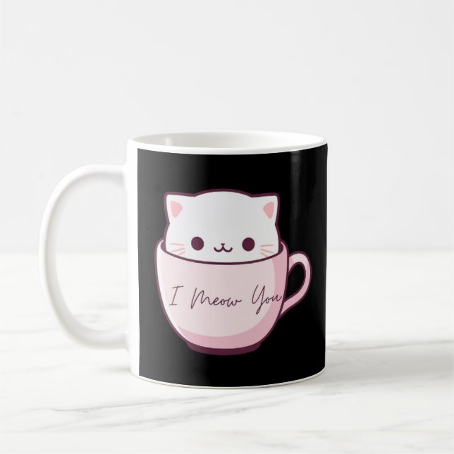 I Meow You Cute Cat in Teacup Coffee Mug (Left)