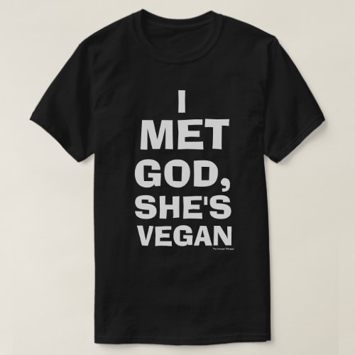 I Met God Shes Vegan Shirt Black