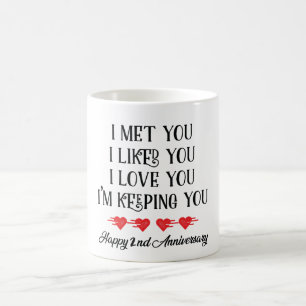 I Met You I Like You I'Keeping You Happy 2nd Coffee Mug