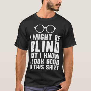 Blind People T-Shirts & T-Shirt Designs