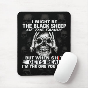 I Might Be The Black Sheep Of The Family Mouse Pad