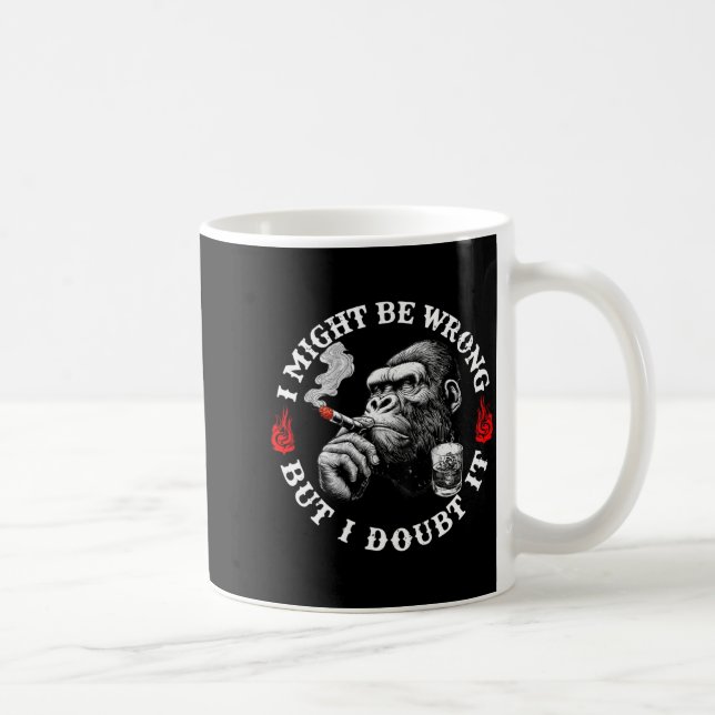 I Might Be Wrong But I Doubt It Funny Monkey (on B Coffee Mug (Right)