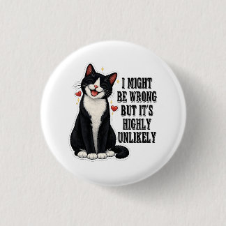 I Might Be Wrong But It's Highly Unlikely Funny Button