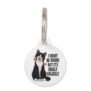 I Might Be Wrong But It's Highly Unlikely Funny Pet ID Tag