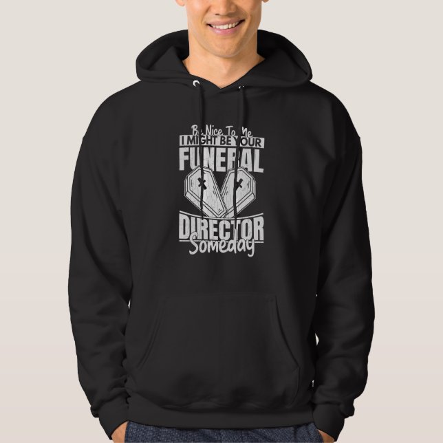 I Might Be Your Funeral Director Embalmer Morticia Hoodie (Front)